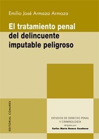 EL TRATAMIENTO PENAL DEL DELINCUENTE IMPUTABLE PELIGROSO