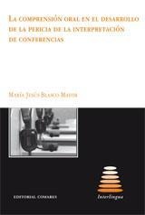 LA COMPRENSIÓN ORAL EN EL DESARROLLO DE LA PERICIA DE LA INTERPRETACIÓN DE CONFERENCIAS