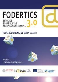 FODERTICS 3.0. ESTUDIOS SOBRE NUEVAS TECNOLOGÍAS Y JUSTICIA