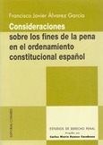 CONSIDERACIONES SOBRE LOS FINES DE LA PENA EN EL ORDENAMIENTO CONSTITUCIONAL ESPAÑOL