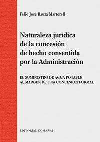 NATURALEZA JURIDICA DE LA CONCESION DE HECHO CONSENTIDA POR LA ADMINISTRACIÓN