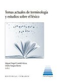 TEMAS ACTUALES DE TERMINOLOGÍA Y ESTUDIOS SOBRE EL LÉXICO