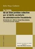 LA TUTELA DE UN BIEN JURÍDICO COLECTIVO POR EL DELITO SOCIETARIO DE ADMINISTRACIÓN FRAUDULENTA