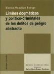 LÍMITES DOGMÁTICOS Y POLÍTICO-CRIMINALES DE LOS DELITOS DE PELIGRO ABSTRACTO