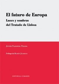 EL FUTURO DE EUROPA. LUCES Y SOMBRAS DEL TRATADO DE LISBOA