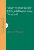 PÚBLICO Y PRIVADO EN LA GESTIÓN DE LA SEGURIDAD SOCIAL EN ESPAÑA