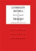 LA FORMACIÓN HISTÓRICA DEL DERECHO ESPAÑOL DEL TRABAJO