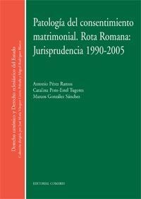 PATOLOGIA DEL CONSENTIMIENTO MATRIMONIAL. ROTA ROMANA: