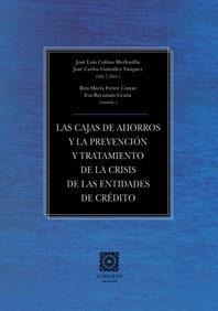 LAS CAJAS DE AHORROS Y LA PREVENCIÓN Y TRATAMIENTO DE LA CRISIS DE LAS ENTIDADES DE CRÉDITO