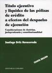 TITULO EJECUTIVO Y LIQUIDEZ DE LAS POLIZAS, 4ª ED.