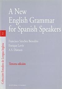 A NEW ENGLISH GRAMMAR FOR SPANISH SPEAKERS