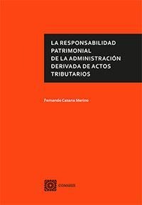 LA RESPONSABILIDAD PATRIMONIAL DE LA ADMINISTRACIÓN DERIVADA DE ACTOS TRIBUTARIOS