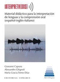 INTERPRETA(DOS). MATERIAL DIDÁCTICO PARA LA INTERPRETACIÓN DE LENGUAS Y LA COMPRENSIÓN ORAL (ESPAÑOL-INGLÉS-ITALIANO)