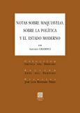 NOTAS SOBRE MAQUIAVELO, SOBRE LA POLÍTICA Y SOBRE EL ESTADO MODERNO