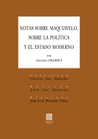 NOTAS SOBRE MAQUIAVELO, SOBRE LA POLÍTICA Y SOBRE EL ESTADO MODERNO