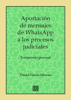 APORTACIÓN DE MENSAJES DE WHATSAPP A LOS PROCESOS JUDICIALES