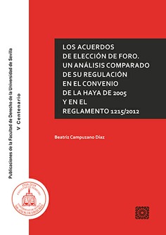 LOS ACUERDOS DE ELECCIÓN DE FORO. UN ANÁLISIS COMPARADO DE SU REGULACIÓN EN EL CONVENIO DE LA HAYA DE 2005 Y EN EL REGLAMENTO 1215/2012