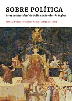 SOBRE POLÍTICA. IDEAS POLÍTICAS DESDE LA POLIS A LA REVOLUCIÓN INGLESA