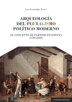 ARQUEOLOGÍA DEL PLURALISMO POLÍTICO MODERNO