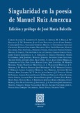 SINGULARIDAD EN LA POESÍA DE MANUEL RUIZ AMEZCUA