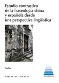 ESTUDIO CONTRASTIVO DE LA FRASEOLOGÍA CHINA Y ESPAÑOLA DESDE UNA PERSPECTIVA LINGÜISTICA