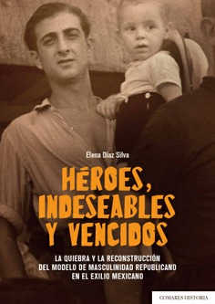 HÉROES, INDESEABLES Y VENCIDOS