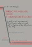 DERECHO PARLAMENTARIO ESPAÑOL Y TRIB. CONSTITUC.