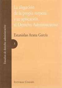 LA ALEGACION DE LA PROPIA TORPEZA DCHO.ADMINISTRATIVO