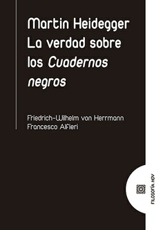 MARTIN HEIDEGGER. LA VERDAD SOBRE LOS CUADERNOS NEGROS