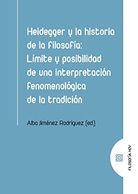 HEIDEGGER Y LA HISTORIA DE LA FILOSOFÍA: LÍMITE Y POSIBILIDAD DE UNA INTERPRETACIÓN FENOMENOLÓGICA DE LA TRADICIÓN