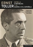 ENTRE LA II REPÚBLICA Y LA GUERRA CIVIL ESPAÑOLA - ERNST TOLLER