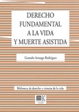 DERECHO FUNDAMENTAL A LA VIDA Y MUERTE ASISTIDA