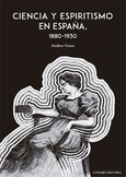 CIENCIA Y ESPIRITISMO EN ESPAÑA (1880-1930)