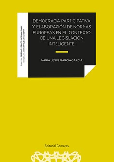 DEMOCRACIA PARTICIPATIVA Y ELABORACIÓN DE NORMAS EUROPEAS EN EL CONTEXTO DE UNA LEGISLACIÓN INTELIGENTE