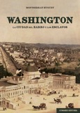 WASHINGTON, LA CIUDAD DEL BARRO Y LOS ESCLAVOS