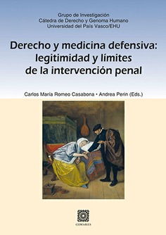 DERECHO Y MEDICINA DEFENSIVA: LEGITIMIDAD Y LÍMITES DE LA INTERVENCIÓN PENAL