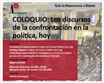 COLOQUIO: Los discursos de la confrontación en la política, hoy