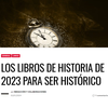 LOS LIBROS DE HISTORIA DE 2023 PARA SER HISTÓRICO