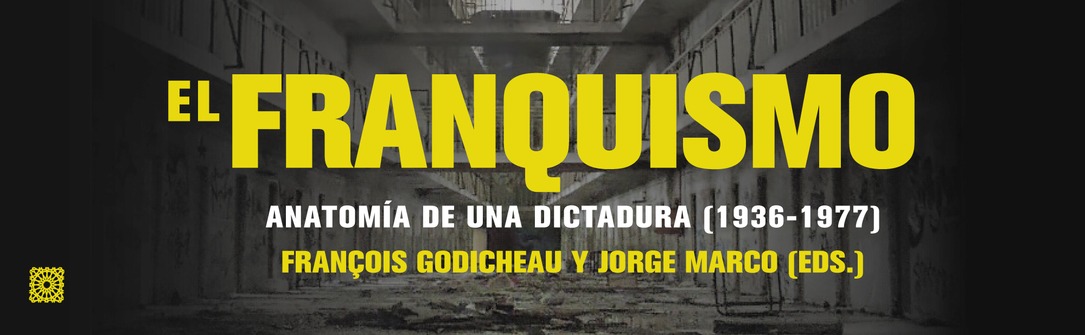 EL FRANQUISMO: ANATOMÍA DE UNA DICTADURA