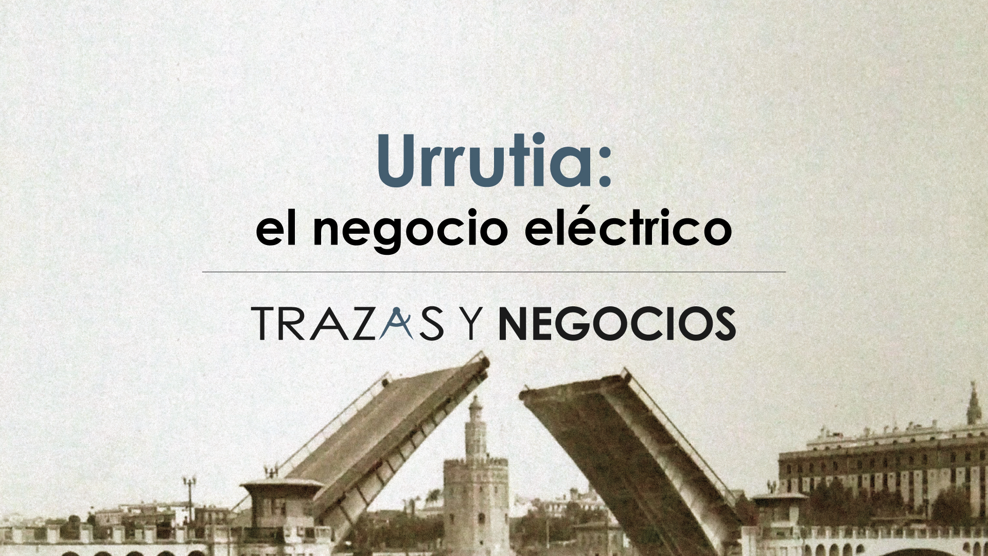 Juan Urrutia Zulueta: Hidroeléctrica Ibérica, electricidad e Iberdrola